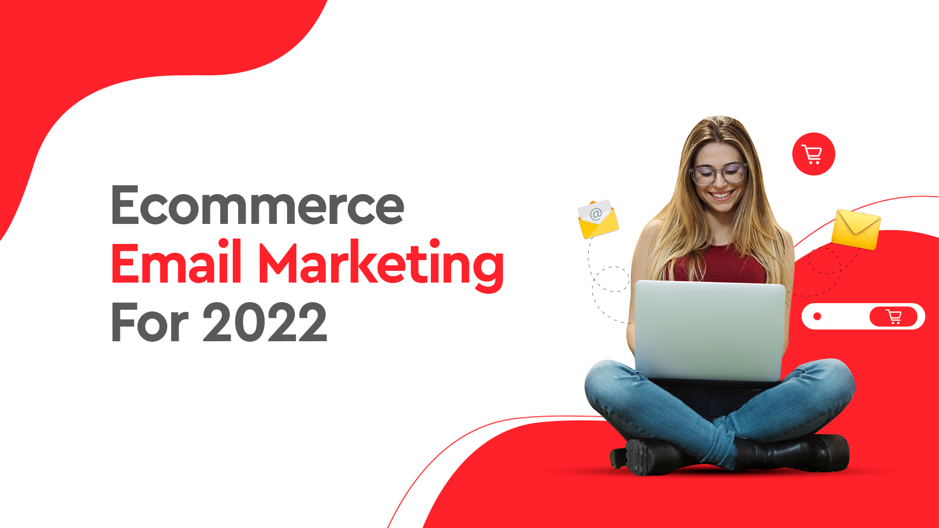 Ecommerce Email Marketing For 2022