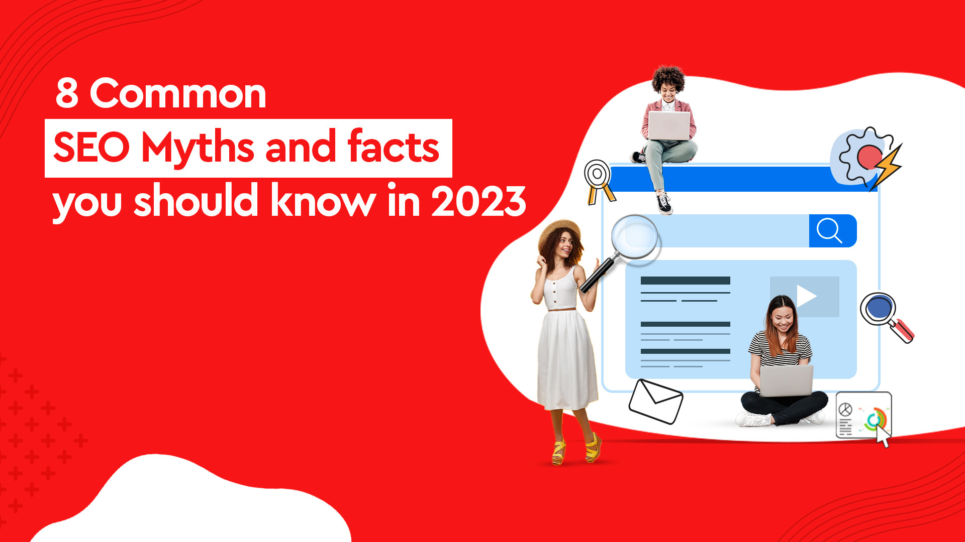 8 Common SEO Myths and facts you should know in 2023