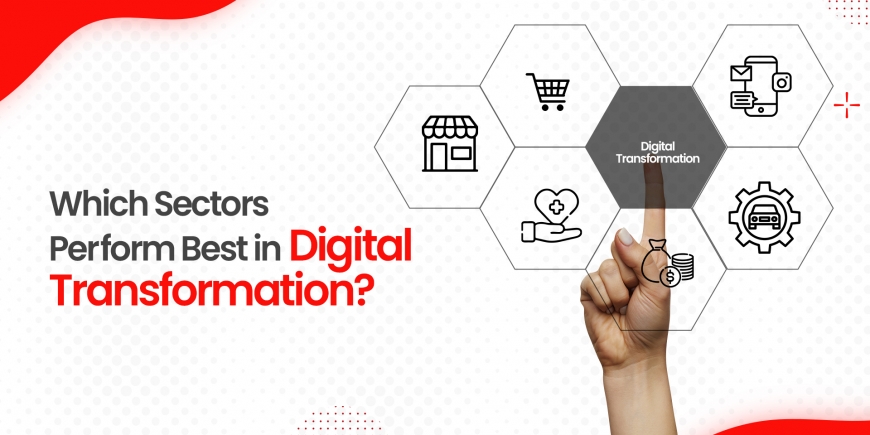 Which Sectors Perform Best In Digital Transformation?